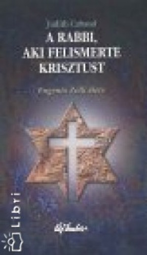 A Rabbi, aki felismerte Krisztust