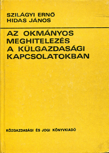 Szilgyi Ern Hidas Jnos - Az okmnyos meghitelezs a klgazdasgi kapcsolatokban