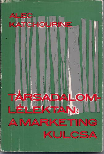 Alec Katchourine - Trsadalom-llektan:a marketing kulcsa
