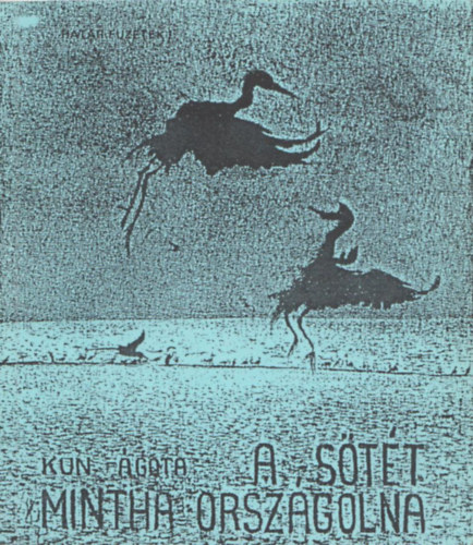 A s�t�t mintha orsz�golna