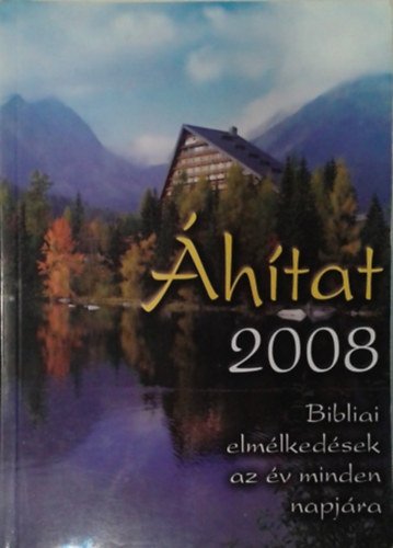 htat 2008  ( Bibliai elmlkedsek az v minden napjra)