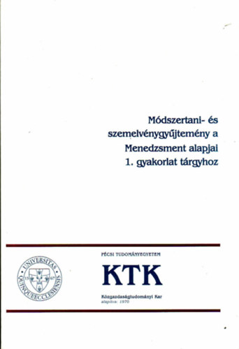 Mdszertani- s szemelvnygyjtemny a Menedzsment alapjai 1. gyakorlat trgyhoz.