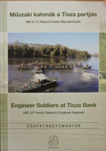 Mszaki katonk a Tisza partjn - Engineer Soldiers at Tisza Bank