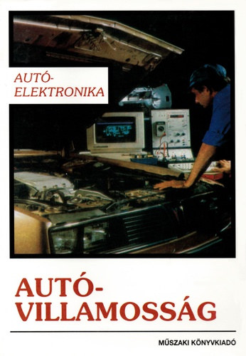 Aut�villamoss�g;Tank�nyv az aut�elektronikai m�szer�sz szakma tanul�i sz�m�ra (Az.: 59008)