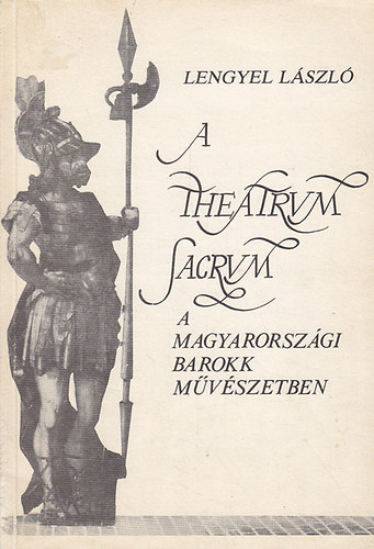 A Theatrum Sacrum a Magyarorszgi barokk mvszetben