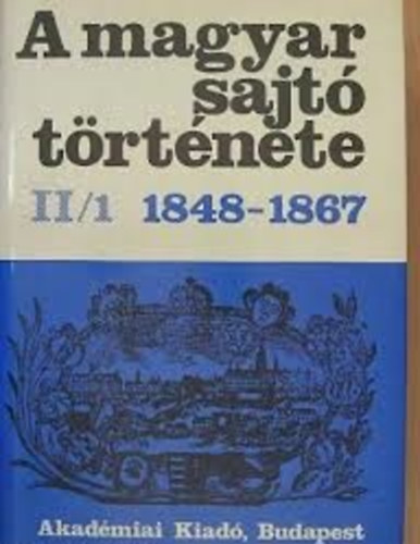 A magyar sajt trtnete 1848-1867 II/1
