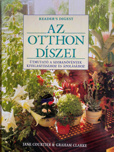 Az otthon dszei - (tmutat a szobanvnyek kivlasztshoz s polshoz)