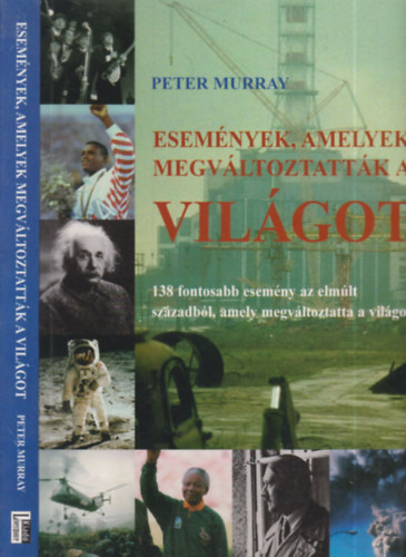 Peter Murray - Esemnyek, amelyek megvltoztattk a vilgot