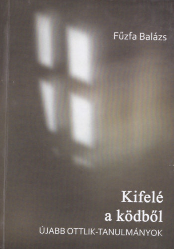 Kifel� a k�db�l - �jabb Ottlik-tanulm�nyok