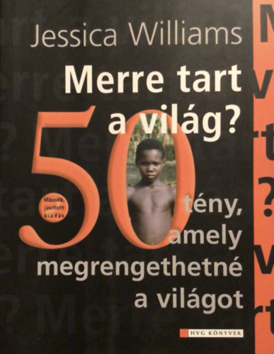 Merre tart a vilg? - 50 tny, amely megrengethetn a vilgot
