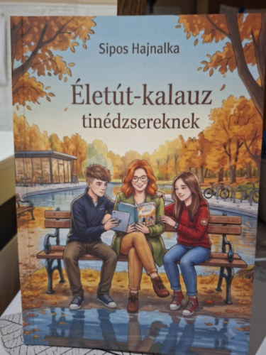 Sipos Hajnalka - �let�t-Kalauz tin�dzsereknek