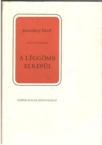 Kosztolnyi Dezs - A lggmb elrepl