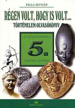 R�gen volt, hogy is volt... T�rt�nelmi olvas�k�nyv