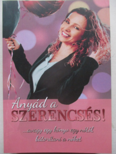 Any�d a szerencs�s!