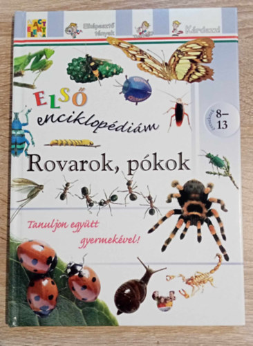 Rovarok, pkok - Els enciklopdim - 8-13 veseknek