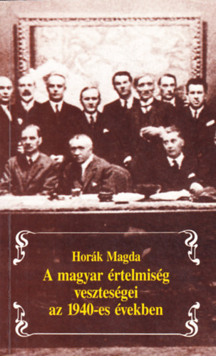 A magyar rtelmisg vesztesgei az 1940-es vekben
