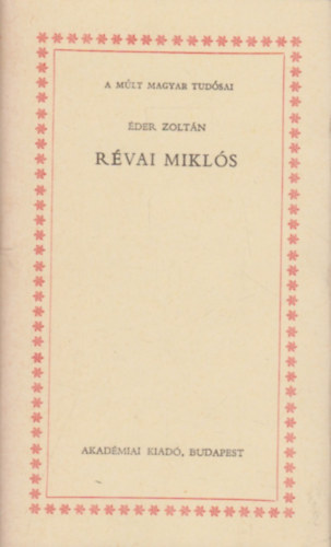 Rvai Mikls (A mlt magyar tudsai)