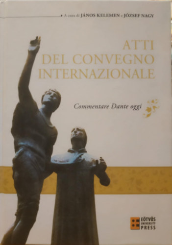 Atti del Convegno Internazionale - Commentare Dante oggi (Etvs University Press)
