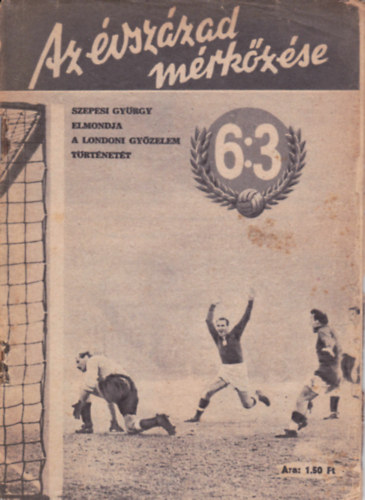 Az vszzad mrkzse 6:3. Szepesi Gyrgy elmondja a londoni gyzelem trtnett