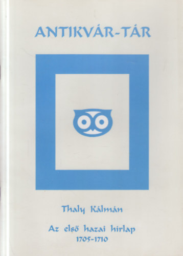 Az els hazai hrlap 1705-1710. (Antikvr-Tr)