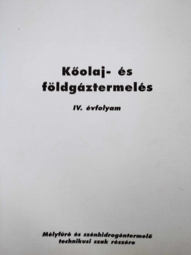 K�olaj �s f�ldg�ztermel�s IV. �vfolyam