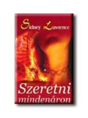 Sindey Lawrence - Szeretni mindenron