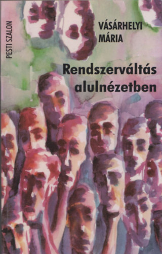 Vsrhelyi Mria - Rendszervlts alulnzetben