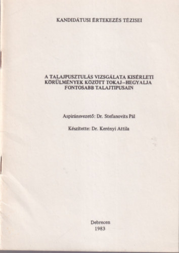 A talajpusztuls vizsglata kisrleti krlmnyek kztt Tokaj-hegyalja fontosabb talajtipusain