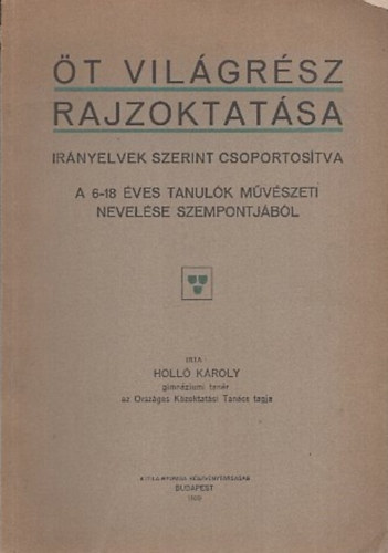 t vilgrsz rajzoktatsa - Irnyelvek szerint csoportostva a 6-18 ves tanulk mvszeti nevelse szempontjbl