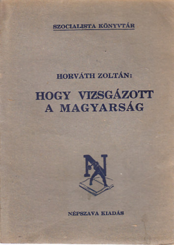 Hogy vizsg�zott a magyars�g