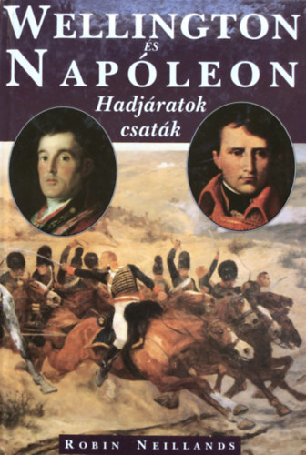 Wellington s Napleon (hadjratok, csatk)