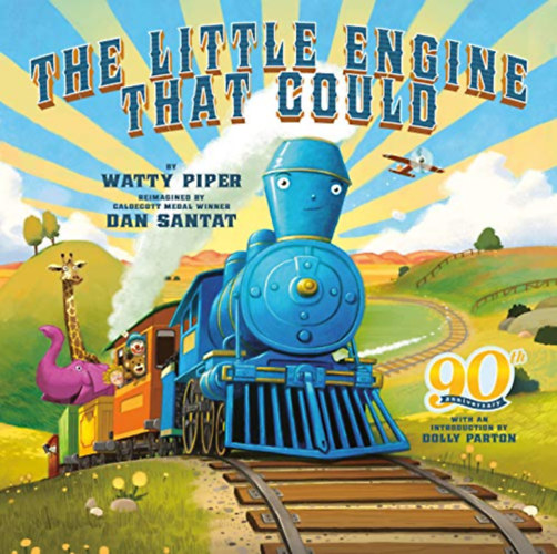 Dan Santat  Watty Piper (illus.) - The Little Engine That Could: 90th Anniversary Edition