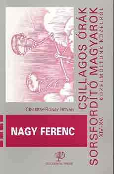 Csicsery-Rnai Istvn - Nagy Ferenc /Csillagos rk Sorsfordt magyarok