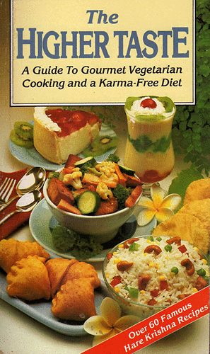A.C. Bhaktivedanta Prabhup�da - The Higher Taste - A guide to Gourmet Vegetarian Cooking and a Karma-Free Diet (over 50 fanous Hare Krisna Recipes)