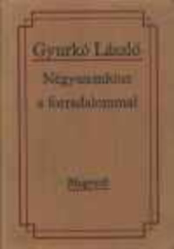 Ngyszemkzt a forradalommal