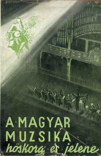 A magyar muzsika hskora s jelene trtnelmi kpekben
