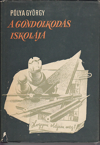 A gondolkods iskolja (Hogyan oldjunk meg feladatokat?)