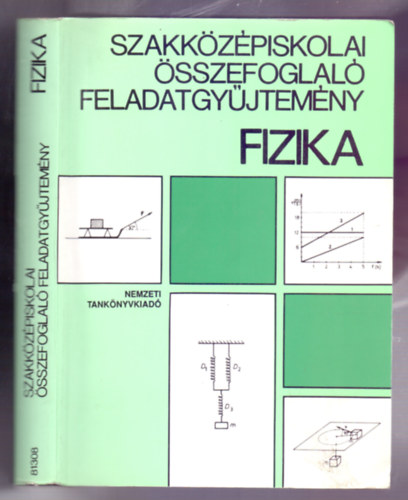 Szakkzpiskolai sszefoglal feladatgyjtemny - Fizika (18. kiads)