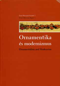 Szikra gnes  (szerk.) - Ornamentika s modernizmus