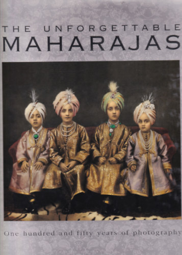 The Unforgettable Maharajas