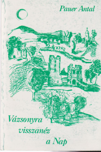 Pauer Antal - V�zsonyra visszan�z a Nap