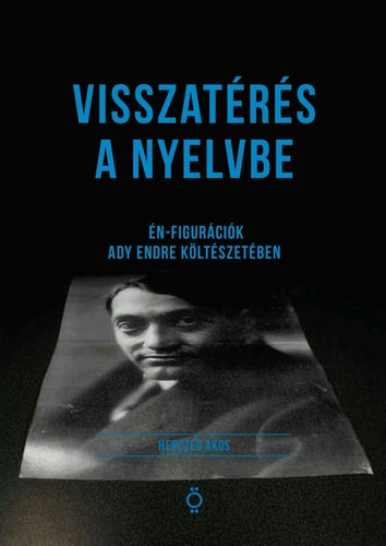 Visszatrs a nyelvbe - n-figurcik Ady Endre kltszetben