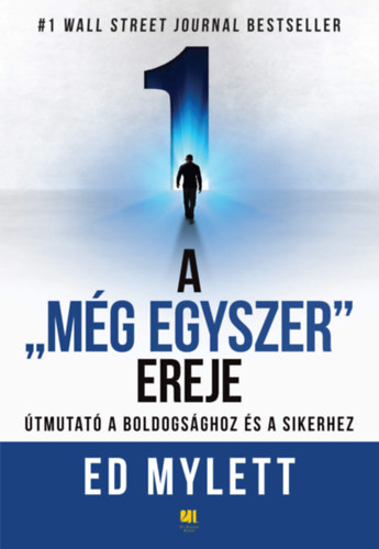 A "Mg Egyszer" ereje - tmutat a boldogsghoz s a sikerhez