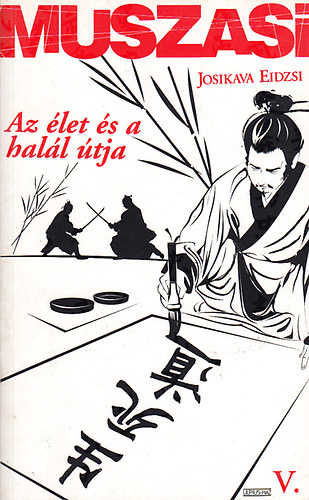 Muszasi V. - Az �let �s a hal�l �tja