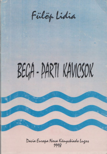 Bega - parti kavicsok (Gyermekkorom emlkei)