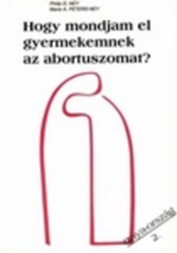 Hogyan mondjam el gyermekemnek az abortuszomat?