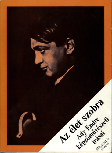 Az let szobra - Ady Endre kpzmvszeti rsai (Mvszet s elmlet)