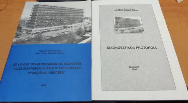 Az orvosi beavatkozsokhoz szksges, tjkoztatson alapul beleegyezs gyakorlati krdsei + Diagnosztikus protokoll (2 fzet)