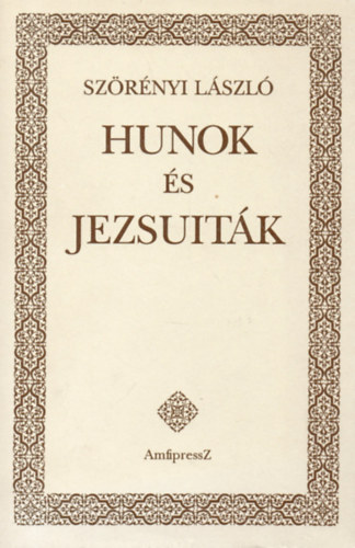 Hunok s jezsuitk (fejezetek a magyarorszgi latin hsepika...)