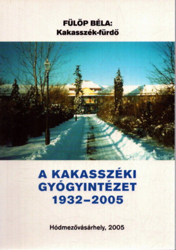 Kakassz�k-f�rd� A Kakassz�ki gy�gyint�zet 1932-2005